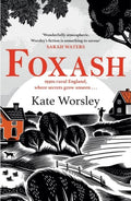 Foxash : 'A wonderfully atmospheric and deeply unsettling novel' Sarah Waters by Kate Worsley 9781472294913