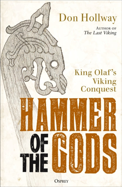 Hammer of the Gods : King Olaf's Viking Conquest by Don Hollway 9781472871589