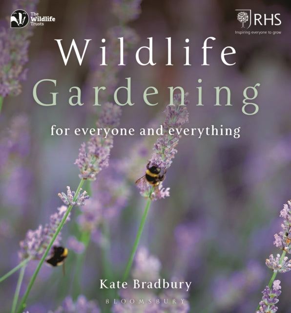 Wildlife Gardening : For Everyone and Everything by Kate Bradbury 9781472956057