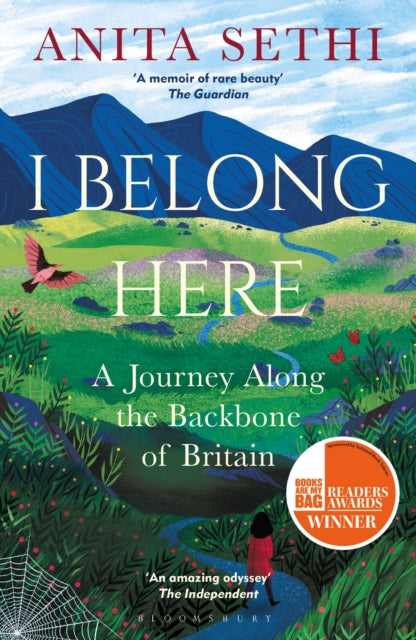 I Belong Here : A Journey Along the Backbone of Britain: WINNER OF THE 2021 BOOKS ARE MY BAG READERS AWARD FOR NON-FICTION by Anita Sethi 9781472983954