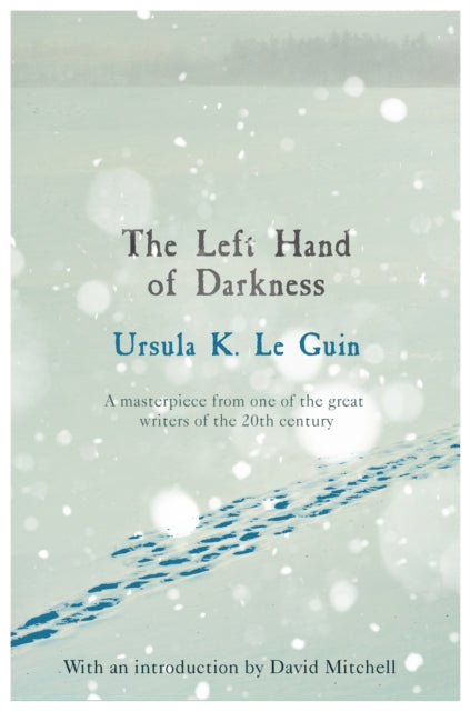 The Left Hand of Darkness : A groundbreaking feminist literary masterpiece by Ursula K. Le Guin 9781473225947