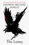 The Loney : 'Full of unnerving terror . . . amazing' Stephen King by Andrew Michael Hurley 9781473619852