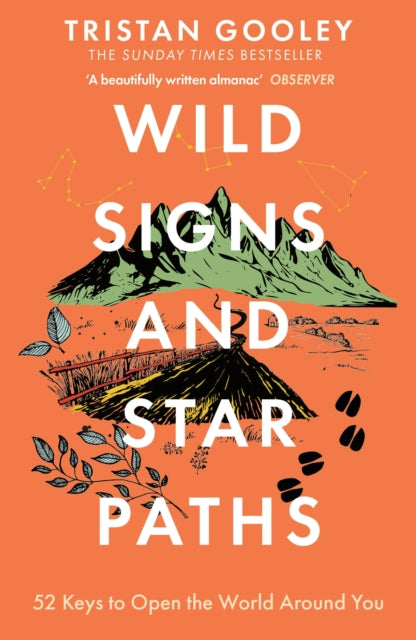 Wild Signs and Star Paths : 52 Keys to Open the World Around You by Tristan Gooley 9781473655928