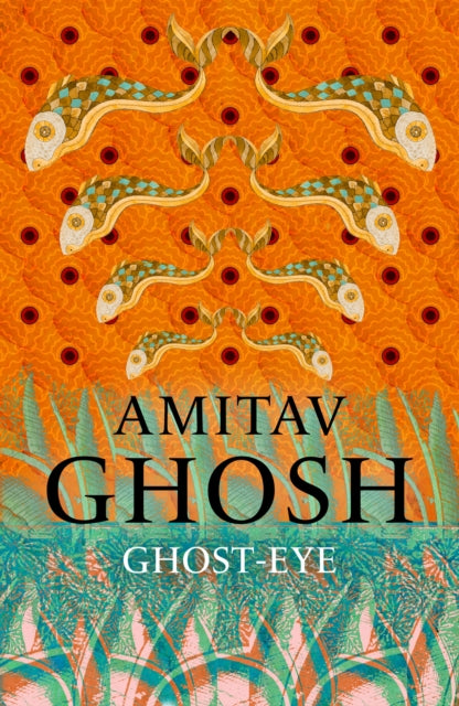 Ghost-Eye by Amitav Ghosh 9781473686694