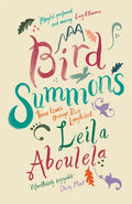 Bird Summons : From the winner of the PEN Pinter Prize 2025 by Leila Aboulela 9781474600934