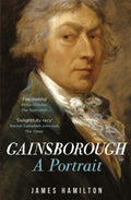 Gainsborough : A Portrait by James Hamilton 9781474601061