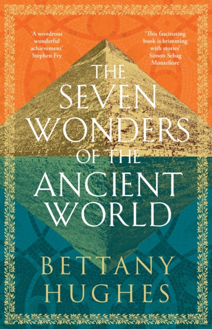 The Seven Wonders of the Ancient World by Bettany Hughes 9781474610322