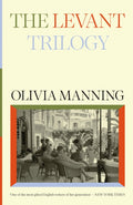 The Levant Trilogy : 'Fantastically tart and readable' Sarah Waters by Olivia Manning 9781474622189