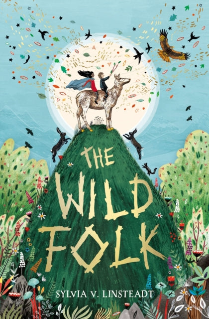 The Wild Folk by Sylvia Linsteadt 9781474934985