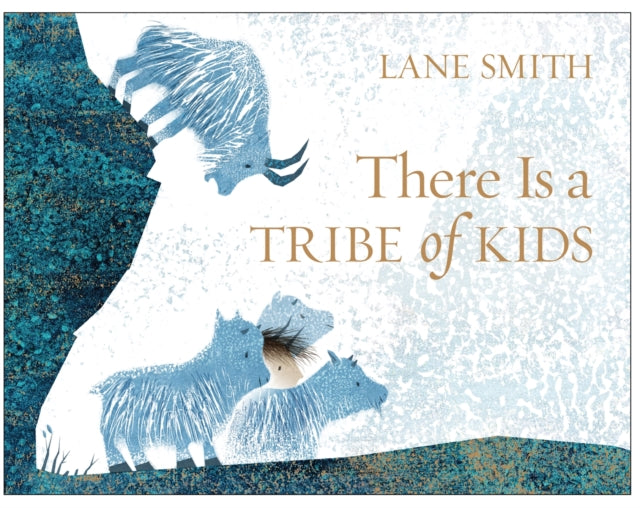 There Is a Tribe of Kids by Lane Smith 9781509814008
