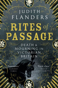 Rites of Passage : Death and Mourning in Victorian Britain by Judith Flanders 9781509817511