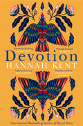 Devotion : From the Bestselling Author of Burial Rites by Hannah Kent 9781509863884