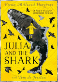 Julia and the Shark : An enthralling, uplifting adventure story from the creators of LEILA AND THE BLUE FOX by Kiran Millwood Hargrave 9781510107779