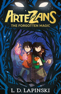 Artezans: The Forgotten Magic : Book 1 - An epic fantasy adventure of dreams and magical powers by L.D. Lapinski 9781510110090