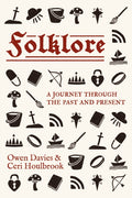 Folklore : A Journey Through the Past and Present by Owen Davies 9781526180384