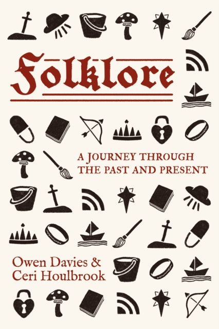Folklore : A Journey Through the Past and Present by Owen Davies 9781526180384