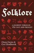 Folklore : A journey through the past and present by Owen Davies 9781526180407