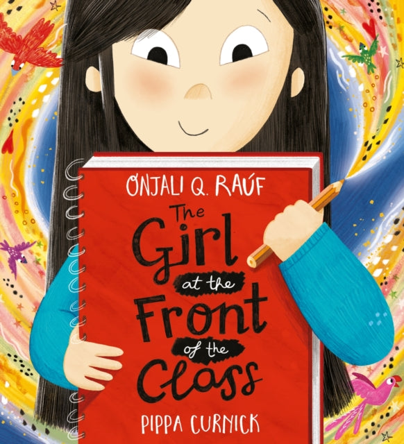 The Girl at the Front of the Class by Onjali Q. Rauf 9781526364661