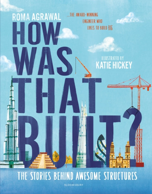 How Was That Built? : The Stories Behind Awesome Structures by Roma Agrawal 9781526603654