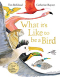What it's Like to be a Bird by Tim Birkhead 9781526604125