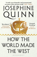 How the World Made the West by Josephine Quinn 9781526605221