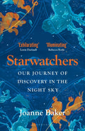 Starwatchers : A History of Discovery in the Night Sky by Joanne Baker 9781526608017