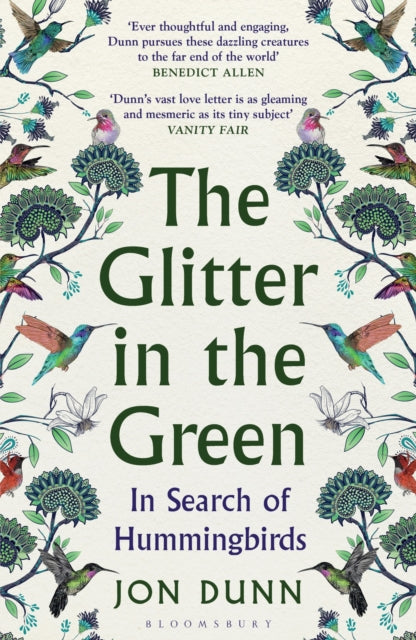 The Glitter in the Green : In Search of Hummingbirds by Jon Dunn 9781526613103
