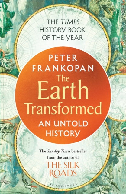 The Earth Transformed : An Untold History by Professor Peter Frankopan 9781526622556