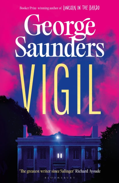 Vigil : From the Booker Prize-winning author of `Lincoln in the Bardo' by George Saunders 9781526624307