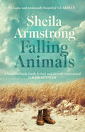 Falling Animals : A BBC 2 Between the Covers Book Club Pick by Sheila Armstrong 9781526635877