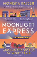 Moonlight Express : Around the World By Night Train by Monisha Rajesh 9781526644169