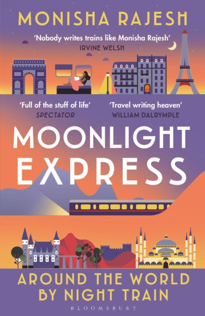 Moonlight Express : Around the World By Night Train by Monisha Rajesh 9781526644169