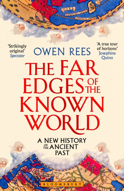 The Far Edges of the Known World : A New History of the Ancient Past by Dr Owen Rees 9781526653727