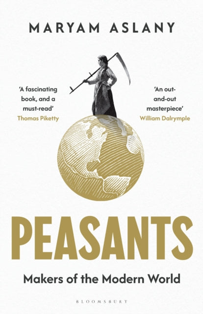 Peasants : Makers of the Modern World by Maryam Aslany 9781526654779