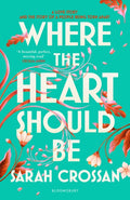 Where the Heart Should Be : The Times Children's Book of the Week by Sarah Crossan 9781526666574