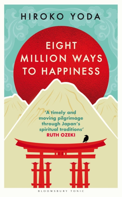 Eight Million Ways to Happiness : Find your own way to inner peace with the wisdom of Japan by Hiroko Yoda 9781526672162