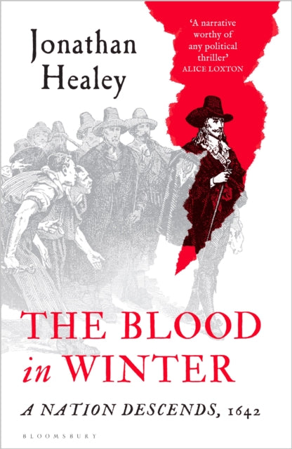 The Blood in Winter : A Nation Descends, 1642 by Dr Jonathan Healey 9781526672292
