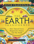 The Earth Transformed - Illustrated Edition by Professor Peter Frankopan 9781526677129