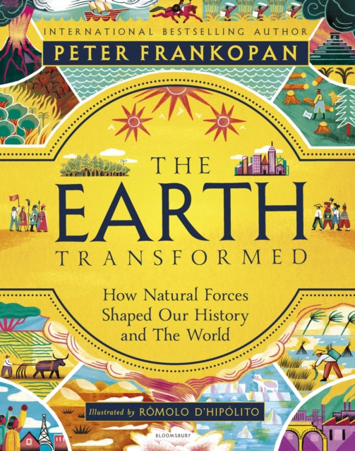 The Earth Transformed - Illustrated Edition by Professor Peter Frankopan 9781526677129