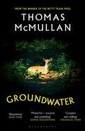 Groundwater : `Complex, chilling, masterful' Financial Times by Thomas McMullan 9781526678003