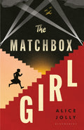 The Matchbox Girl : Lose yourself in this autumn's most captivating historical novel by Alice Jolly 9781526681034