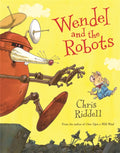 Wendel and the Robots by Chris Riddell 9781529017540