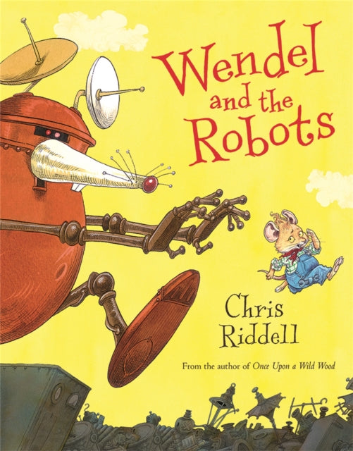 Wendel and the Robots by Chris Riddell 9781529017540