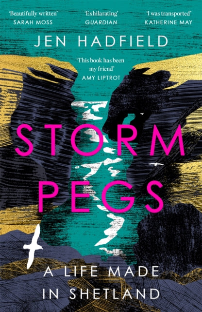 Storm Pegs : A Life Made in Shetland by Jen Hadfield 9781529038033
