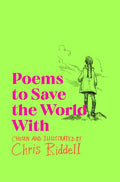 Poems to Save the World With by Chris Riddell 9781529040128