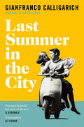 Last Summer in the City by Gianfranco Calligarich 9781529042290