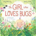 The Girl Who LOVES Bugs by Lily Murray 9781529048049