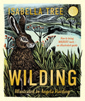 Wilding: How to Bring Wildlife Back - an Illustrated Guide by Isabella Tree 9781529092844