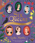 Six Queens : An illustrated guide to the iconic queens of Henry VIII by Lydia Monks 9781529095289