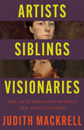 Artists, Siblings, Visionaries : The lives and loves of Gwen and Augustus John by Judith Mackrell 9781529095845